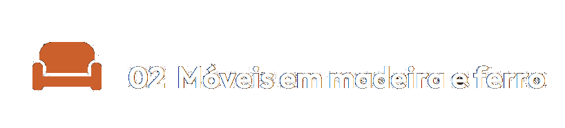 Móveis em madeira e ferro